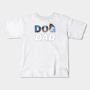 Dog Dad - Husky oil painting wordart Kids T-Shirt